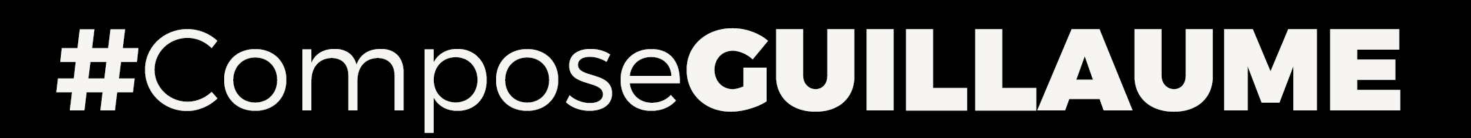 #ComposeGUILLAUME